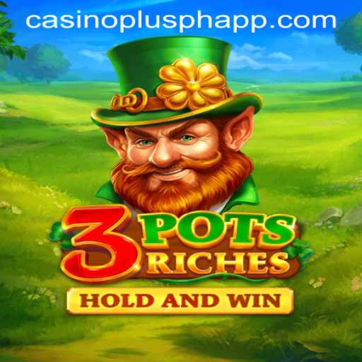 Exploring the Exciting World of 3potsRiches on CASINOPLUS PH APP