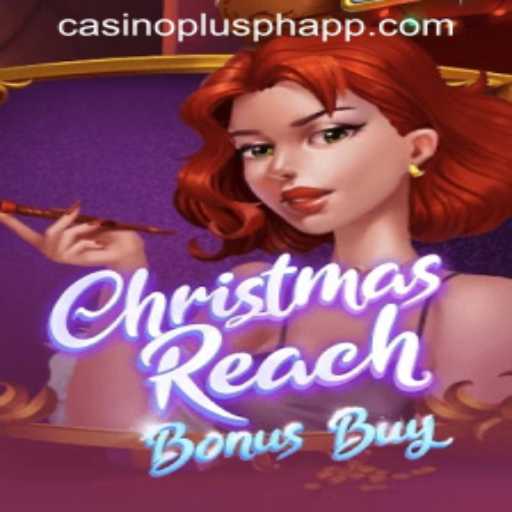 Discover the Exciting World of ChristmasReachBonusBuy in CASINOPLUS PH APP
