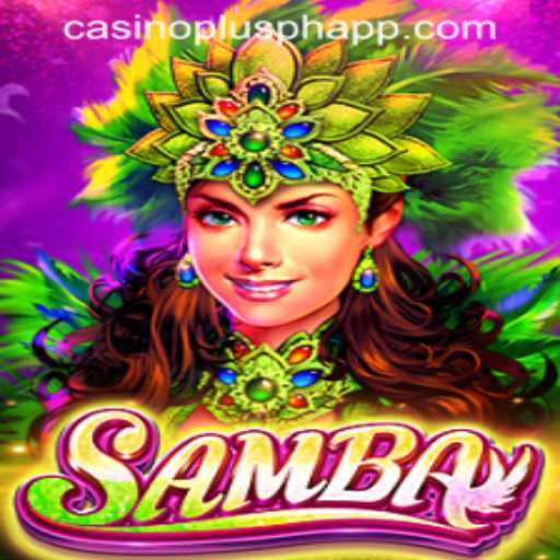 Exploring the Vibrant World of 'Samba' on CASINOPLUS PH APP