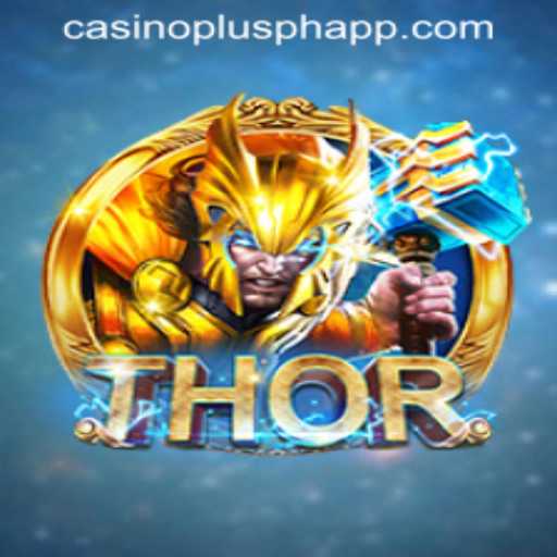 Discover the Exciting World of THOR Casino Game on CASINOPLUS PH APP